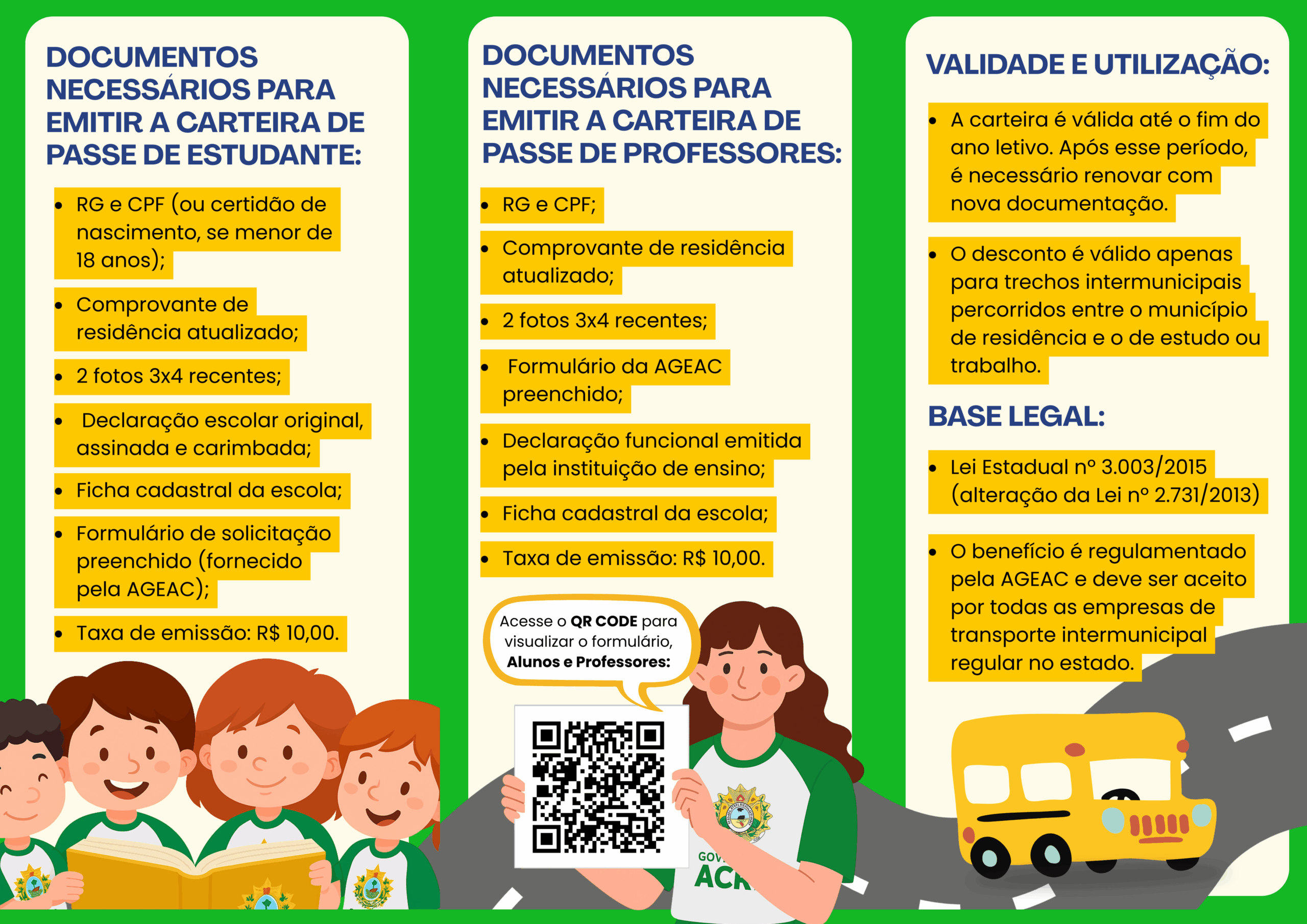 Para facilitar o acesso, o formulário pode ser obtido pelo QR Code da arte ou no portal da Ageac, devendo ser entregue preenchido, junto à documentação exigida, em um ponto de atendimento autorizado. Arte: Zeh Luiz Maciel/Ageac